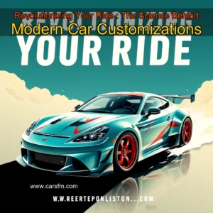 Artistic representation for Revolutionizing Your Ride : The Science Behind Modern Car Customizations