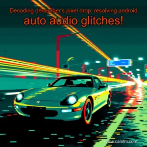 Artistic representation for Decoding december's pixel drop: resolving android auto audio glitches!