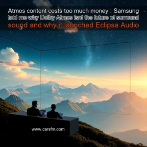Artistic representation for Atmos content costs too much money : Samsung told me why Dolby Atmos isnt the future of surround sound and why it launched Eclipsa Audio