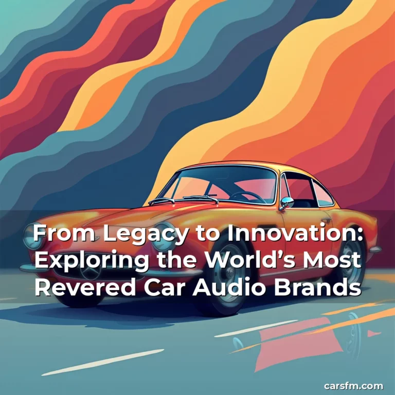 Artistic representation for From Legacy to Innovation: Exploring the World’s Most Revered Car Audio Brands